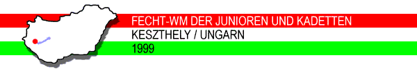 Fecht-WM der Junioren und Kadetten in Keszthely/Ungarn 1999